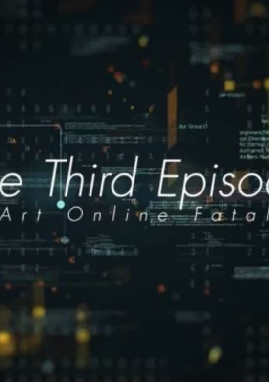 Sword Art Online Fatal Bullet: The Third Episode